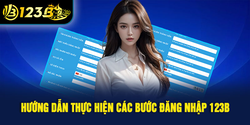 Hướng dẫn thực hiện các bước đăng nhập 123B 